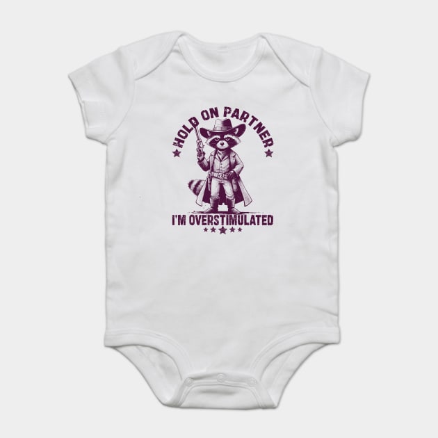Hold On Partner I'm Overstimulated Baby Bodysuit by JessArty